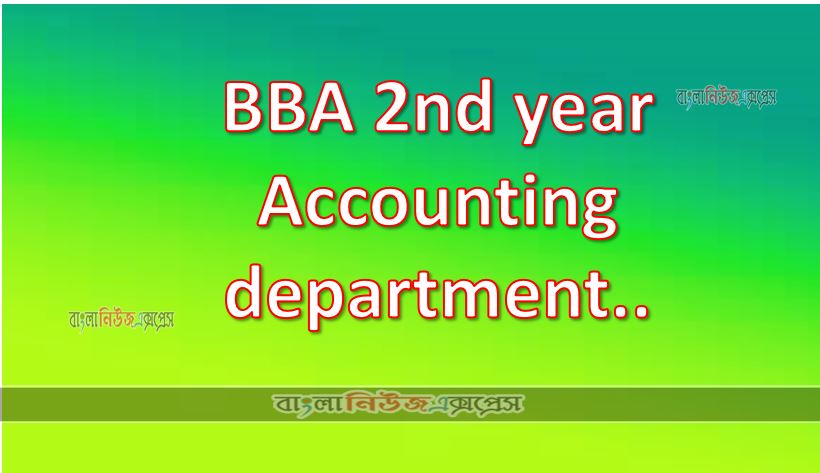 BBA 2nd year Accounting department..