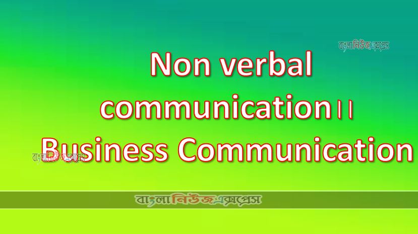 Non verbal communication।।Business Communication