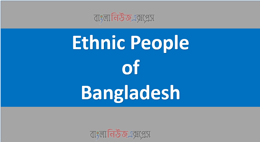 Ethnic People of Bangladesh