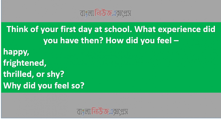 Think of your first day at school. What experience did you have then?