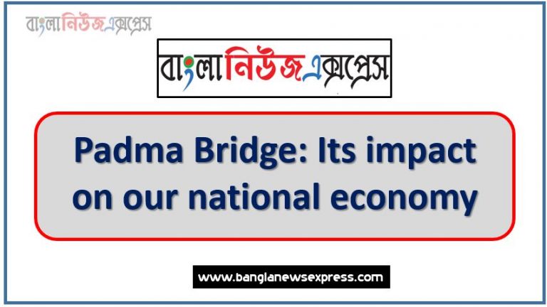 Write a paragraph on ‘Padma Bridge: Its impact on our national economy’, Short Paragraph on Padma Bridge: Its impact on our national economy, Write a composition on ‘Padma Bridge: Its impact on our national economy’, Short composition on Padma Bridge: Its impact on our national economy