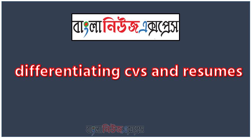 differentiating cvs and resumes,Learners will be able to write CVs and resumes,The Difference Between a Resume and a Curriculum Vitae,Resume vs. Curriculum Vitae: Differences, Definitions and Tips,Resume vs. Curriculum Vitae: What's the Difference?