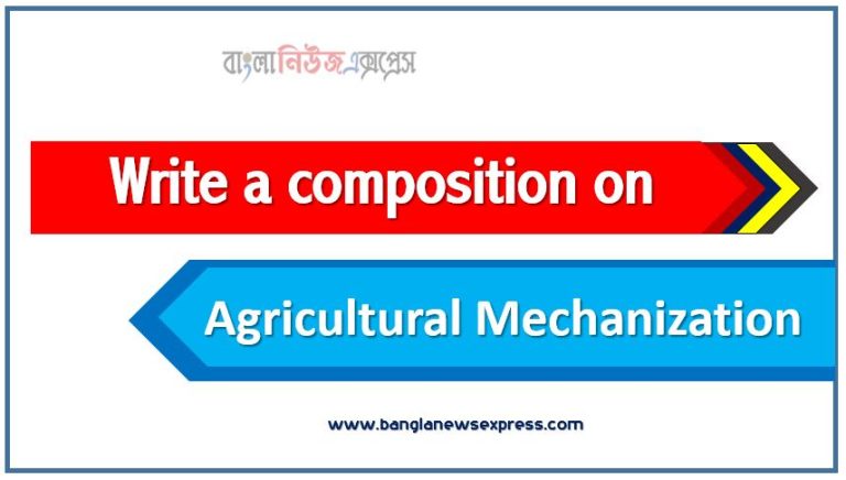 Short essay on Agricultural Mechanization,article on Agricultural Mechanization, Agricultural Mechanization Essay,Write A composition Agricultural Mechanization, Essay : Agricultural Mechanization,composition :'Agricultural Mechanization